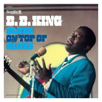 LP B.B. King: Blues On Top Of Blues LTD