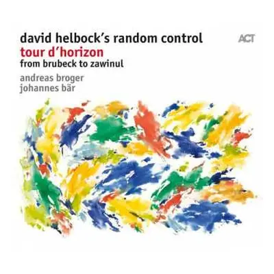 CD David Helbock's Random/Control: Tour D'Horizon - From Brubeck To Zawinul