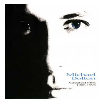 CD Michael Bolton: Greatest Hits (1985 - 1995)