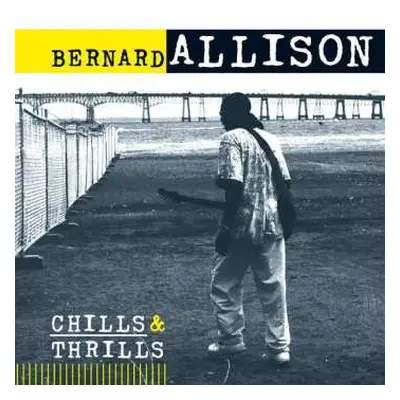 CD Bernard Allison: Chills & Thrills