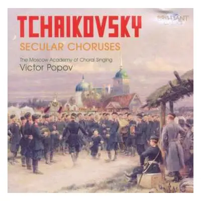 CD Pyotr Ilyich Tchaikovsky: Secular Choruses