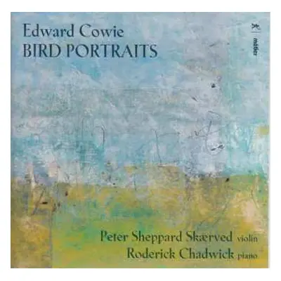 CD Edward Cowie: Kammermusik Für Violine & Klavier "brid Portraits