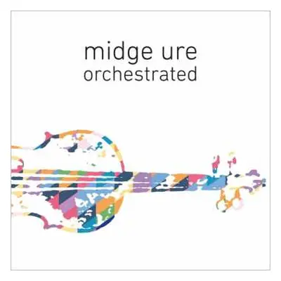 2LP Midge Ure: Orchestrated LTD | CLR