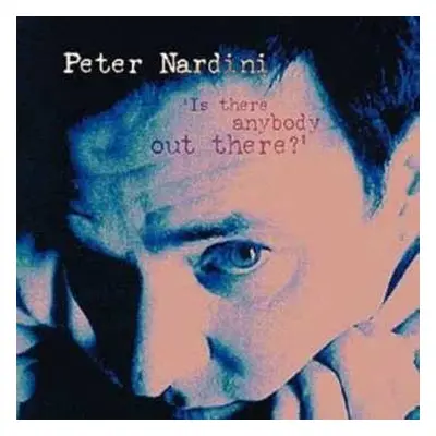 CD Peter Nardini: Is There Anybody Out There?