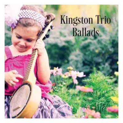 CD The Kingston Trio: Ballads