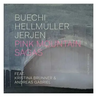 CD Franz Hellmüller & Rafael Jerjen Sarah Buechi: Pink Mountain Sagas