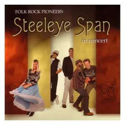 2CD Steeleye Span: Folk Rock Pioneers In Concert