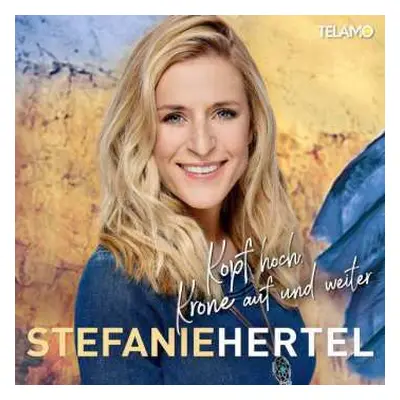 CD Stefanie Hertel: Kopf Hoch, Krone Auf Und Weiter