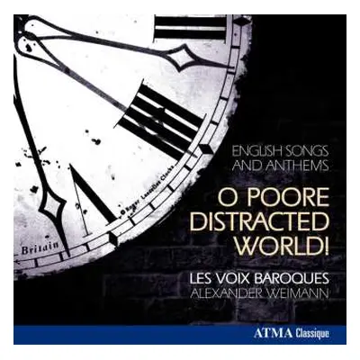 CD Alexander Weimann: O Poore Distracted World! - English Songs & Anthems