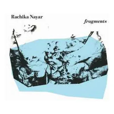 LP Rachika Nayar: Fragments (expanded) (turquoise Vinyl)