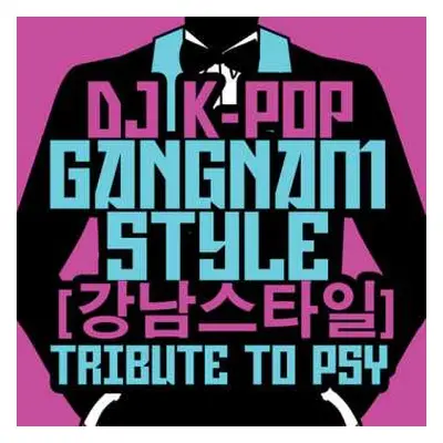 CD Dj K-pop: Gangnam Style: Tribute To Psy