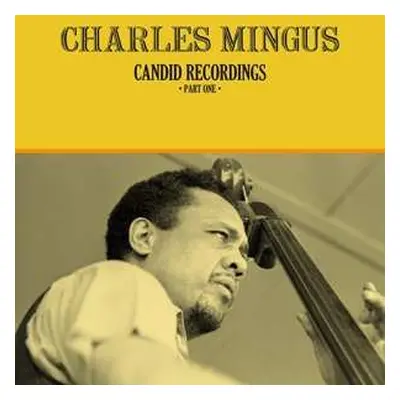 LP Charles Mingus: Candid Recordings ·Part One· LTD | NUM | CLR