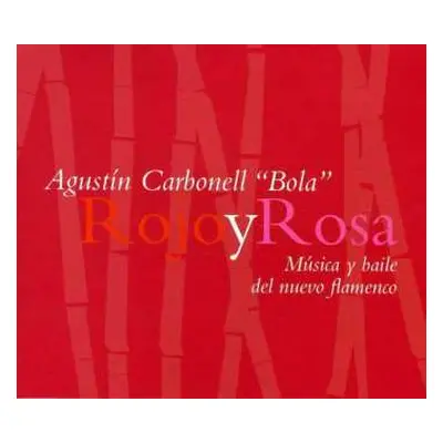 CD Agustín Carbonell: Rojo Y Rosa (Música Y Baile Del Nuevo Flamenco)