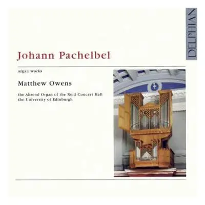 CD Johann Pachelbel: Pachelbel - Organ Works