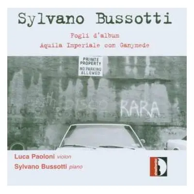 CD Sylvano Bussotti: Fogli D'Album / Aquila Imperiale Con Ganymede