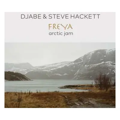 CD/Blu-ray Djabe & Steve Hackett: Freya Arctic Jam - Cd & Blu-ray Digipack