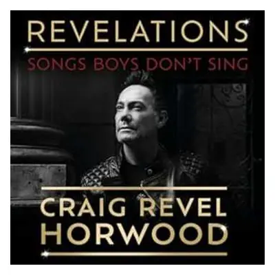 CD Craig Revel Horwood: Revelations: Songs Boys Don't Sing