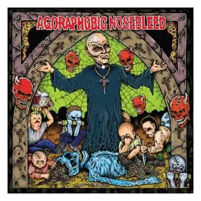 LP Agoraphobic Nosebleed: Altered States O