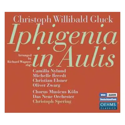 2CD Christian Elsner: Iphigenia in Aulis Revised Version by Richard Wagner of 1847