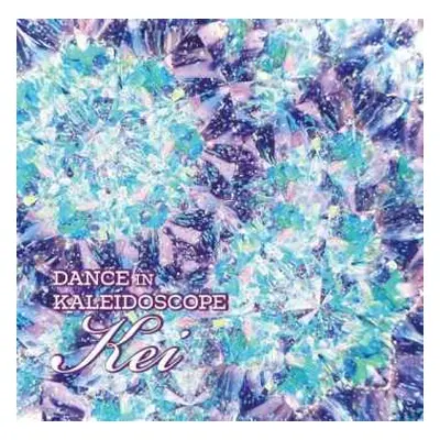 CD Kei Kei: Dance In Kaleidoscope