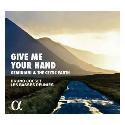 CD Bruno Cocset: Give Me Your Hand - Geminiani & The Celtic Earth