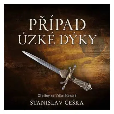 CD Miroslav Táborský: Češka: Případ úzké Dýky. Zločiny Na Velké Moravě