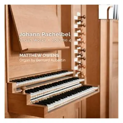 CD Pachelbel / Owens: Organ Works Vol. 4