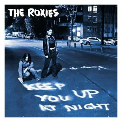 LP The Roxies: Keep You Up At Night