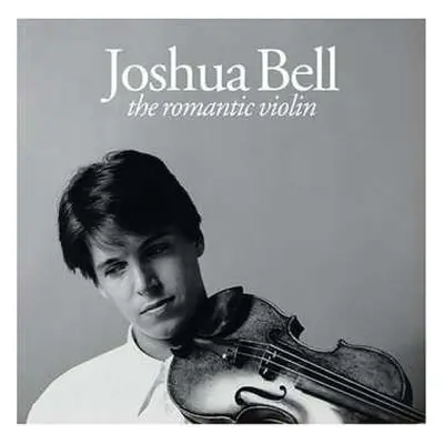 CD Joshua Bell: The Romantic Violin