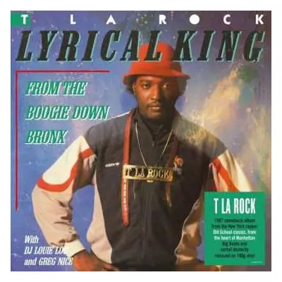 LP T La Rock: Lyrical King (From The Boogie Down Bronx)