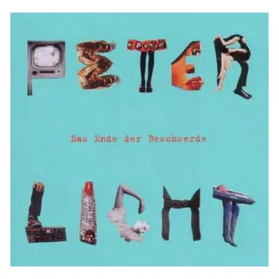 CD PeterLicht: Das Ende Der Beschwerde