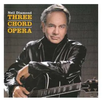 CD Neil Diamond: Three Chord Opera