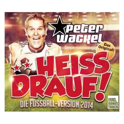 CD Peter Wackel: Heiss Drauf (Die Fussball-Version 2014)