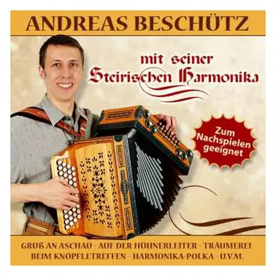 CD Andreas Beschütz: Andreas Beschütz Mit Seiner Steirischen Harmonika