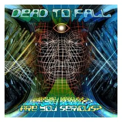 CD Dead To Fall: Are You Serious?