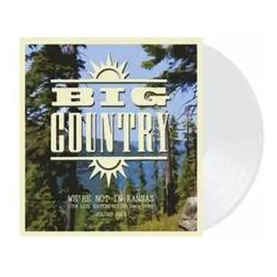 2LP Big Country: We’re Not In Kansas (The Live Bootleg Series 1993 - 1998) Volume Four LTD | DLX