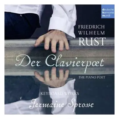 CD Friedrich Wilhelm Rust: Der Clavierpoet (Keyboard Works)