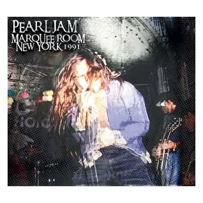 CD Pearl Jam: Marquee Room New York 1991