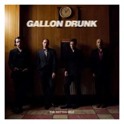 LP Gallon Drunk: The Rotten Mile