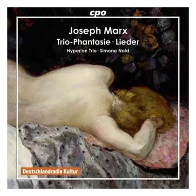 CD Joseph Marx: Trio-Phantasie • Lieder