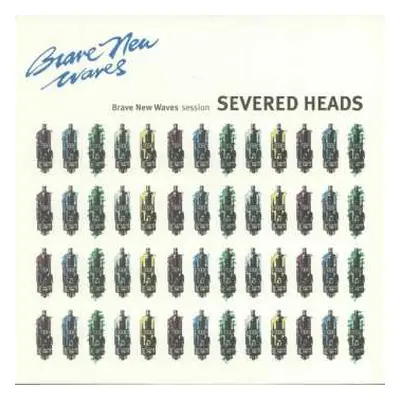 CD Severed Heads: Brave New Waves Session