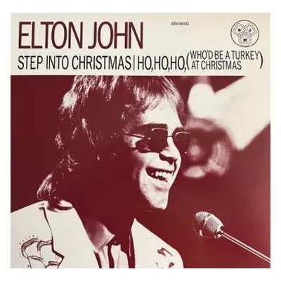 LP Elton John: Step Into Christmas / Ho, Ho, Ho, (Who’d Be A Turkey At Christmas) CLR | LTD