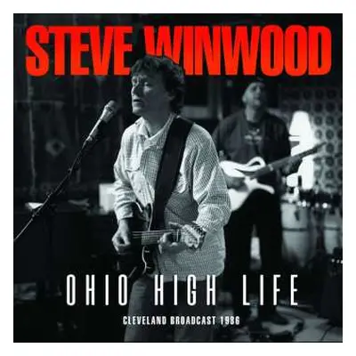 CD Steve Winwood: Ohio High Life (Cleveland Broadcast 1986)