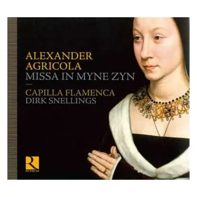 CD Alexander Agricola: Missa In Myne Zyn