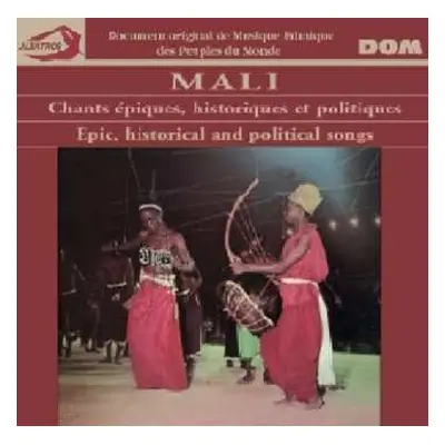 CD Mali: Chants Epiques, Historiques Et Politiques