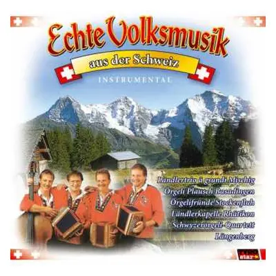 CD Various: Echte Volksmusik Aus Der Schweiz