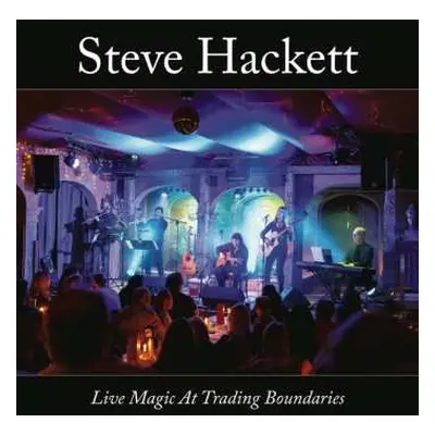 CD Steve Hackett: Live Magic At Trading Boundaries