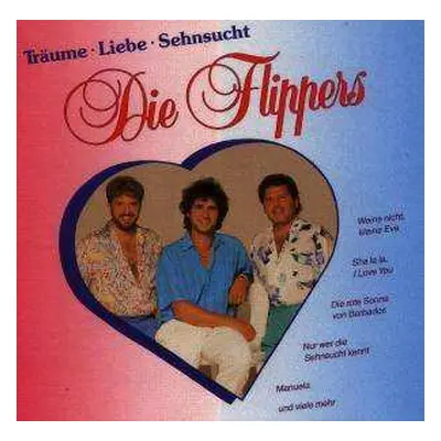 CD Die Flippers: Träume · Liebe · Sehnsucht