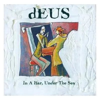 2LP dEUS: In A Bar, Under The Sea