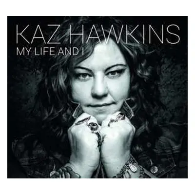 CD Kaz Hawkins: My Life And I DIGI